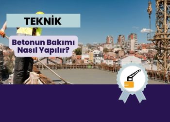 Betonun Bakımı Nasıl Yapılır?