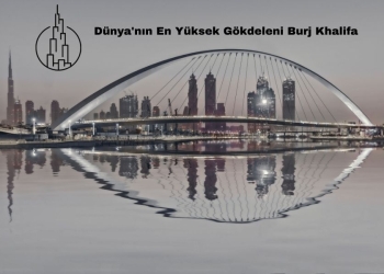 Dünya’nın En Yüksek Gökdeleni Burj Khalifa