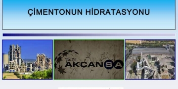 Çimentonun Hidratasyonu – Akçansa Notları