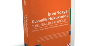 İş ve Sosyal Güvenlik Hukukunda Temel Bilgiler & Formüller