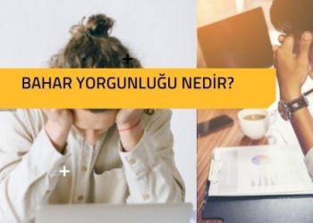 Bahar Yorgunluğu Nedir?