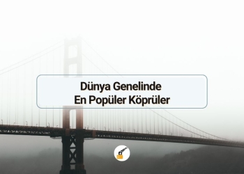 Dünya Genelinde En Popüler Köprüler
