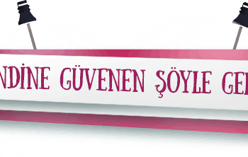 Özel: Kendine Güvenen Gelsin!!