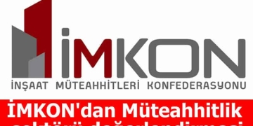 İMKON Müteahhitlik Sektörünü Değerlendirdi