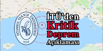 İTÜ’den Kritik Deprem Açıklaması