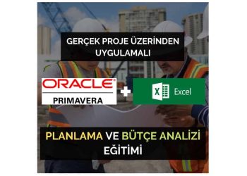 Primavera P6 ve Excel ile Planlama ve Bütçe Analizi Eğitimi