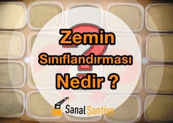 Zemin Sınıflandırılması Nedir? Neden Sınıflandırırız ?