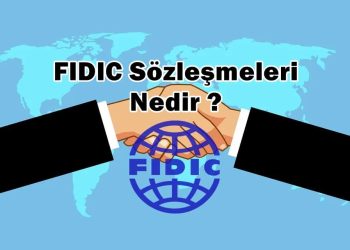 FIDIC Sözleşmeleri Nedir ?
