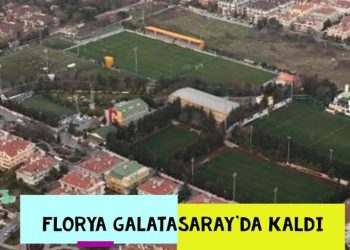 Florya Galatasaray’da kaldı