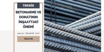 Betonarme ve Donatının İnşaattaki Önemi