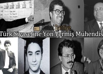 Türk Siyasetine Yön Vermiş Mühendisler