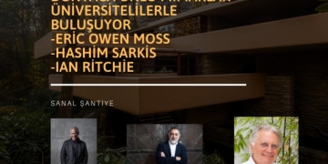 Dünyaca Ünlü Mimarlar Üniversitelilerle Buluşuyor!