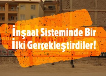 İnşaat Sisteminde Bir İlki Gerçekleştirdiler!
