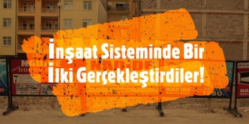 İnşaat Sisteminde Bir İlki Gerçekleştirdiler!