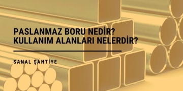 Paslanmaz Boru Nedir? Kullanım Alanları Nelerdir?