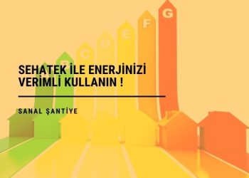 Sehatek ile Enerjinizi Verimli Kullanın!
