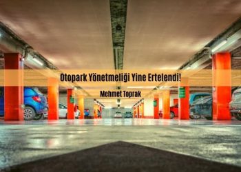 Otopark Yönetmeliği Yine Ertelendi!