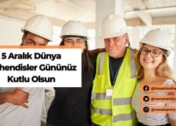 5 Aralık Dünya Mühendisler Gününüz Kutlu Olsun