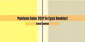 Pantone Color 2021’in Eşsiz Renkleri