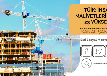 TÜİK: İnşaat Maliyetleri Kasımda %23 Yükseldi