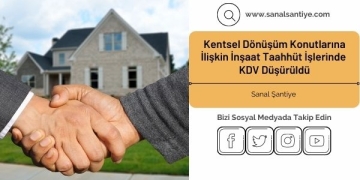 Kentsel Dönüşüm Konutlarına İlişkin İnşaat Taahhüt İşlerinde KDV Düşürüldü