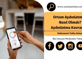 Ortam Aydınlatması Nasıl Olmalı? Aydınlatma Kavramları
