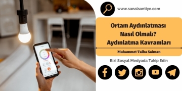 Ortam Aydınlatması Nasıl Olmalı? Aydınlatma Kavramları