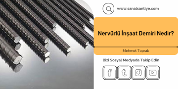 Nervürlü İnşaat Demiri Nedir?