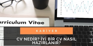 CV Nedir? İyi Bir CV Nasıl Hazırlanır? – 2021