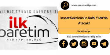 İnşaat Sektörünün Kalbi Yıldız’da Atacak!