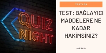 TEST: Bağlayıcı Maddeler Hakkında Ne Kadar Bilgi Sahibisiniz?