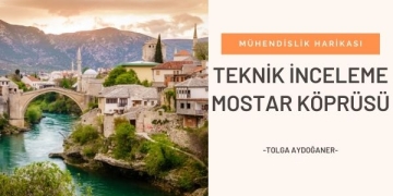 Teknik İnceleme: Mostar Köprüsü ( 1556-∞)