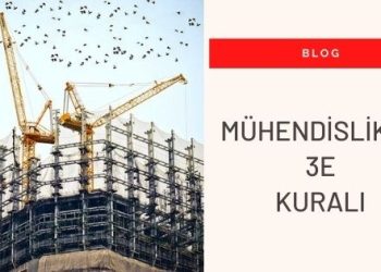 Mühendislikte 3E Kuralı