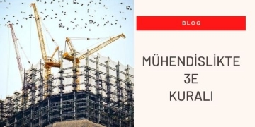 Mühendislikte 3E Kuralı