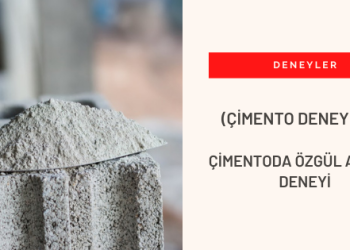 Çimento Deneyleri: Çimentoda Özgül Ağırlık Deneyi