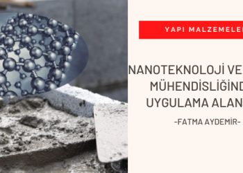 Nanoteknoloji ve İnşaat Mühendisliğindeki Uygulama Alanları