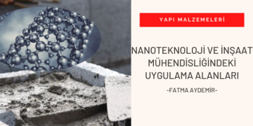 Nanoteknoloji ve İnşaat Mühendisliğindeki Uygulama Alanları