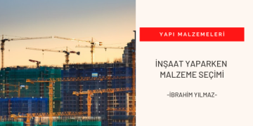 İnşaat yaparken malzeme seçimi