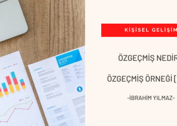 Özgeçmiş Nedir? Özgeçmiş Örneği