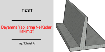 Dayanma Yapılarına Ne Kadar Hakimiz?