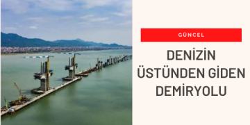 Denizin Üstünden İnşa Edilen Demiryolu