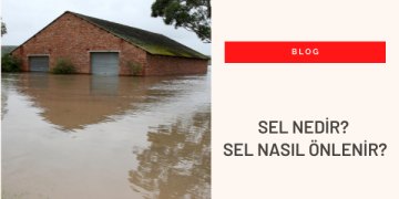 Sel Nedir? Sel Nasıl Önlenir?