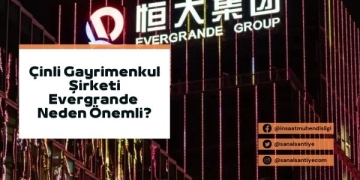 Çinli Gayrimenkul Şirketi Evergrande Neden Önemli?