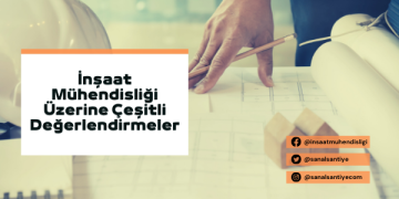 İnşaat Mühendisliği Adına Çeşitli Değerlendirmeler
