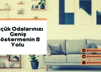 Küçük Odalarınızı Geniş Göstermenin 8 Yolu