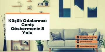 Küçük Odalarınızı Geniş Göstermenin 8 Yolu