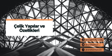 Çelik Yapılar ve Özellikleri