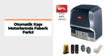 Otomatik Kapı Motorlarında Faberk Farkı!