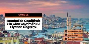 İstanbul’da Geçtiğimiz Yıla Göre Gayrimenkul Fiyatları Değişimi