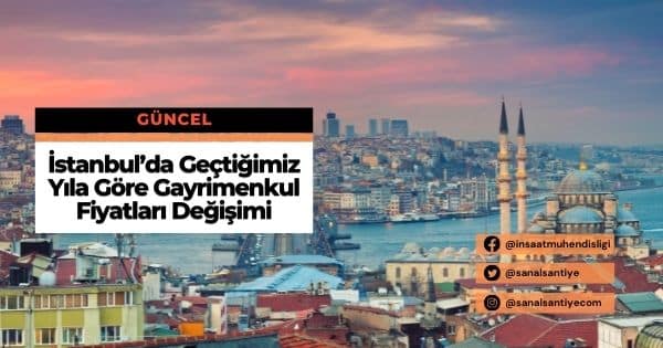 İstanbul’da Geçtiğimiz Yıla Göre Gayrimenkul Fiyatları Değişimi